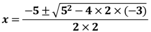 x＝5±√5²－4×2×(－3)/2×2